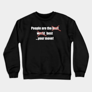 People are the best Crewneck Sweatshirt